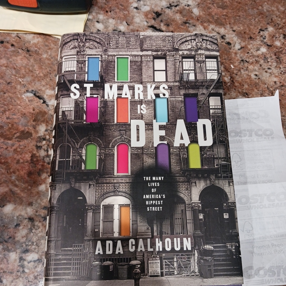 St. Marks Is Dead: The Many Lives of America's Hippest Street, Calhoun, Ada,